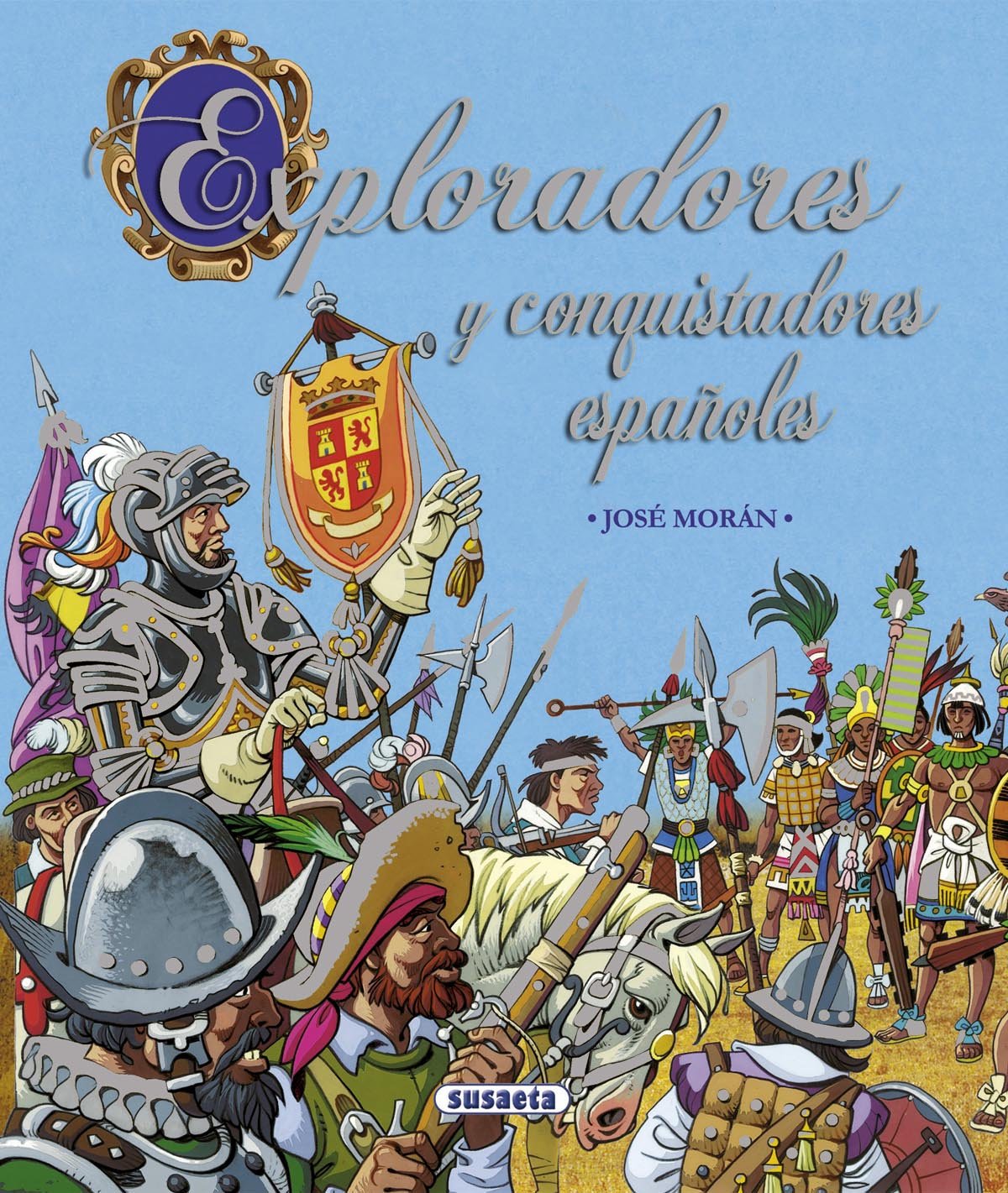 Exploradores y conquistadores españoles (Grandes Libros) Social Sciences