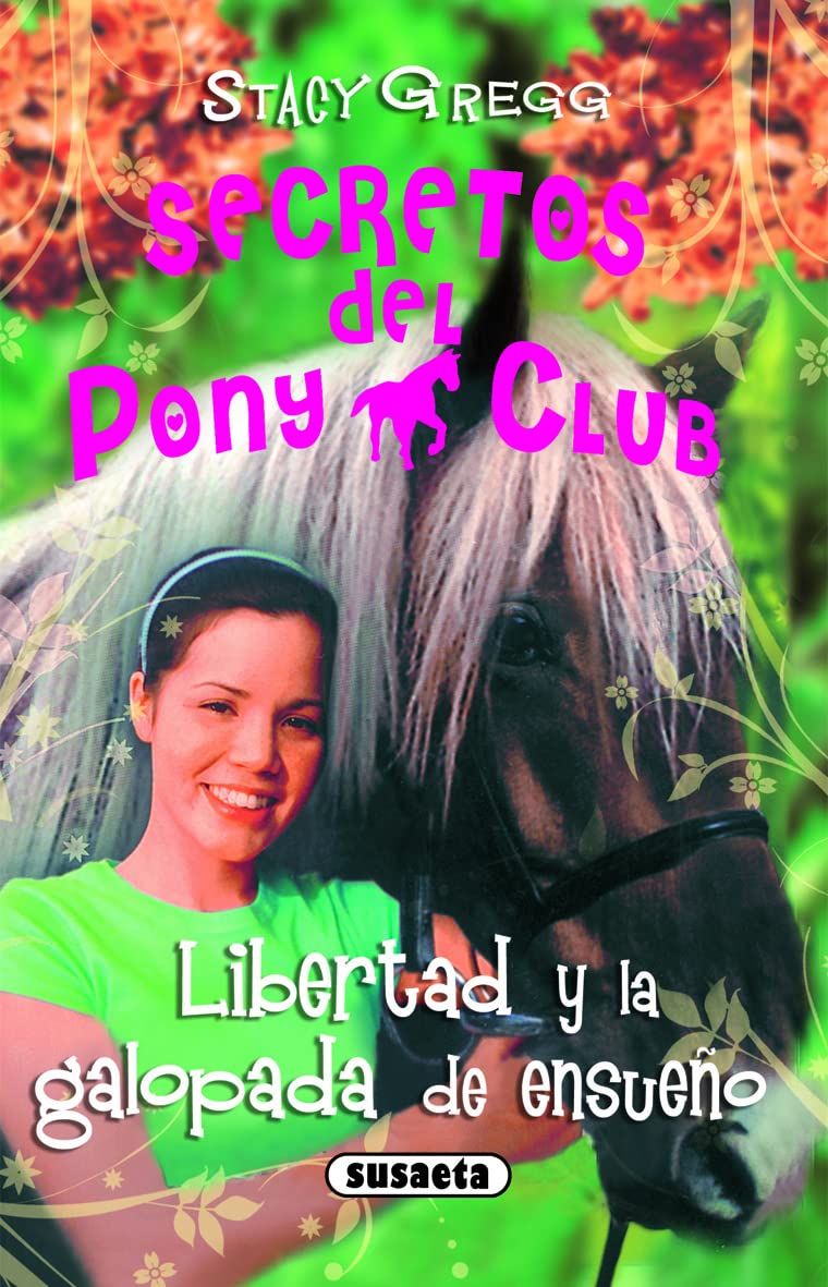 Libertad y la galopada de ensueño (Secretos Del Pony Club) Novels & Short Stories