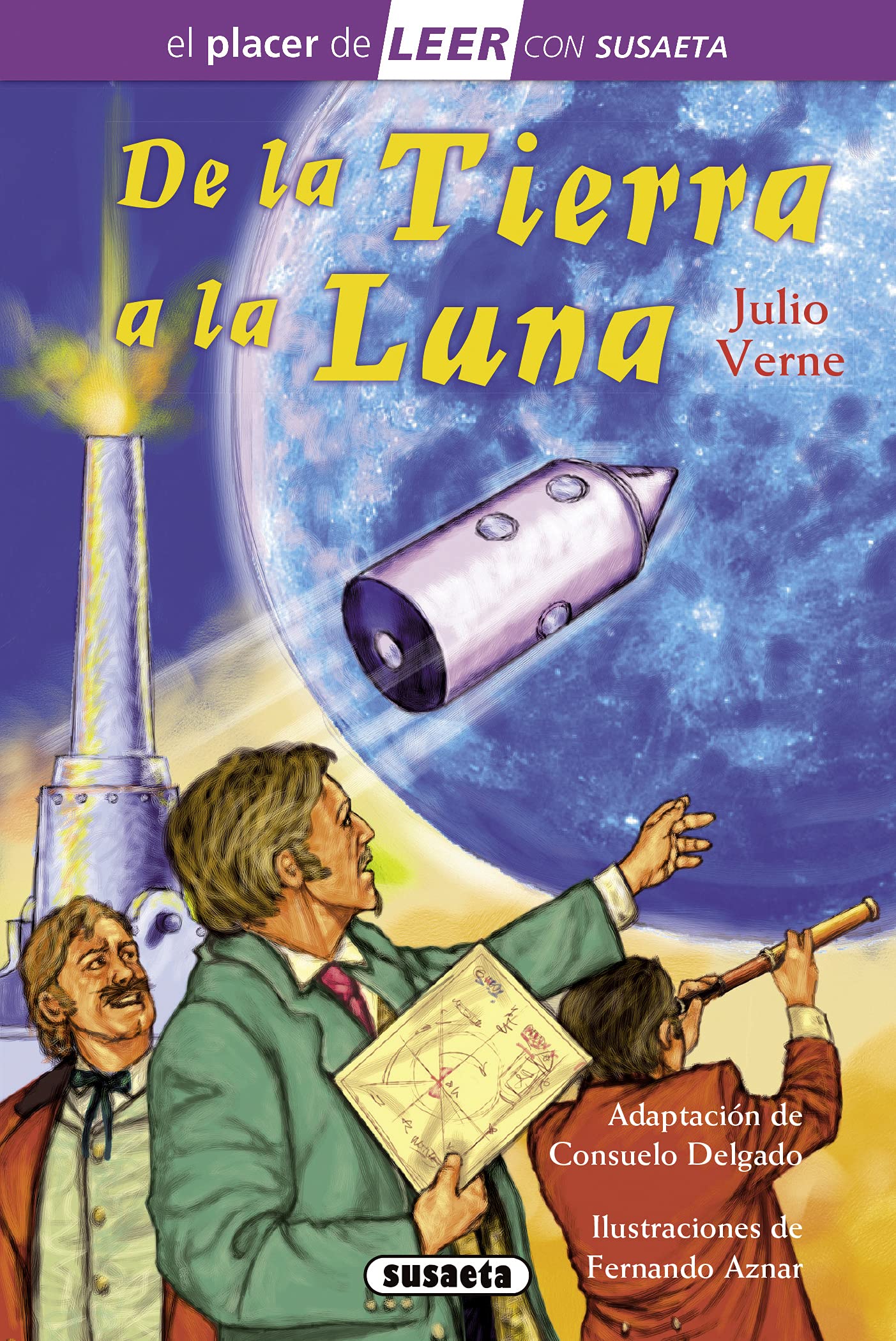 De la Tierra a la Luna (El placer de LEER con Susaeta - nivel 4) book