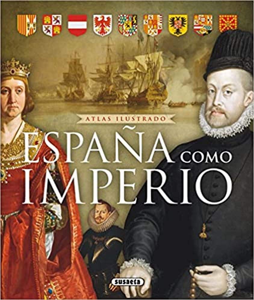 España como imperio (Atlas Ilustrado) Social Sciences