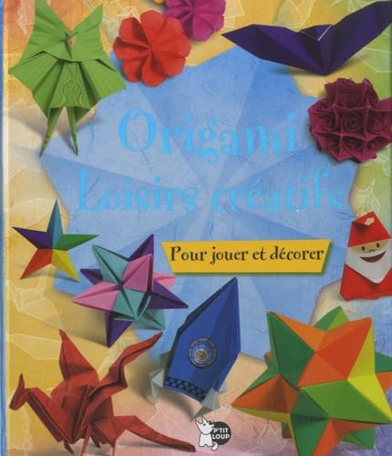 Origami loisirs créatifs: Pour jouer et décorer book