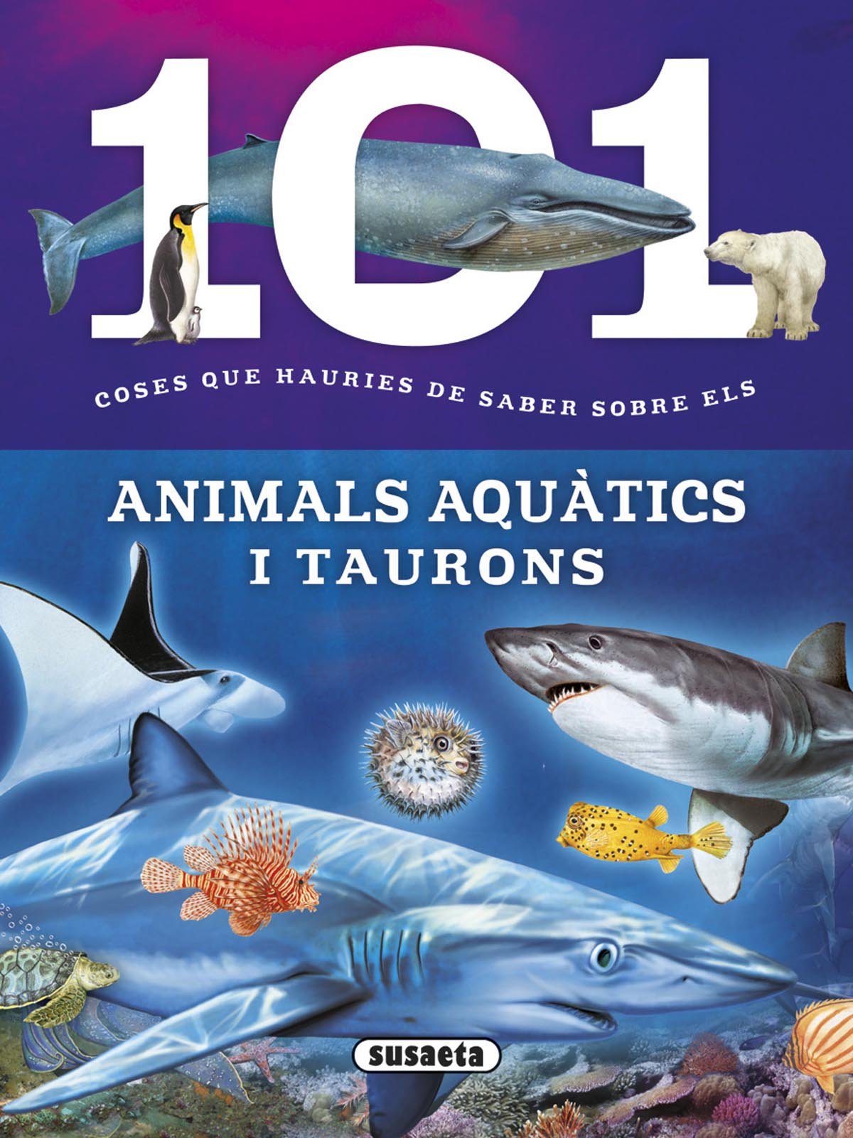 101 coses que hauries de saber sobre els animals aquàtics i taurons book