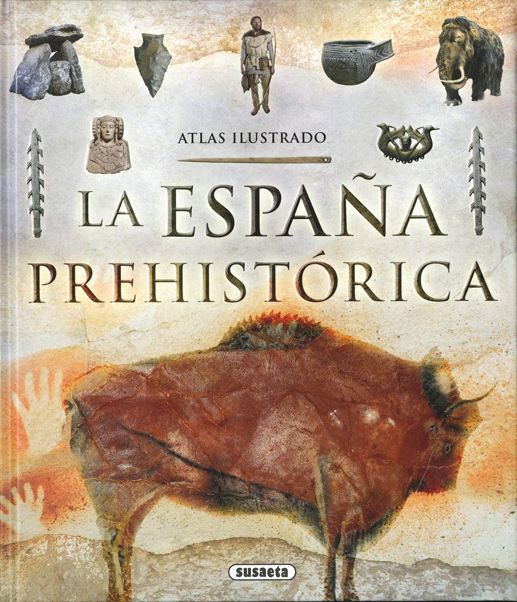 La España prehistórica (Atlas Ilustrado) Social Sciences