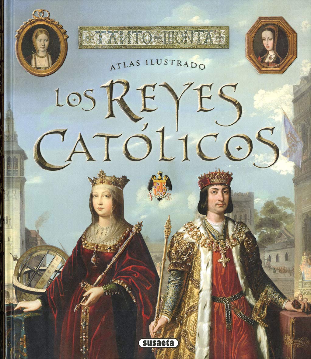 Los Reyes Católicos (Atlas Ilustrado) Politics & History