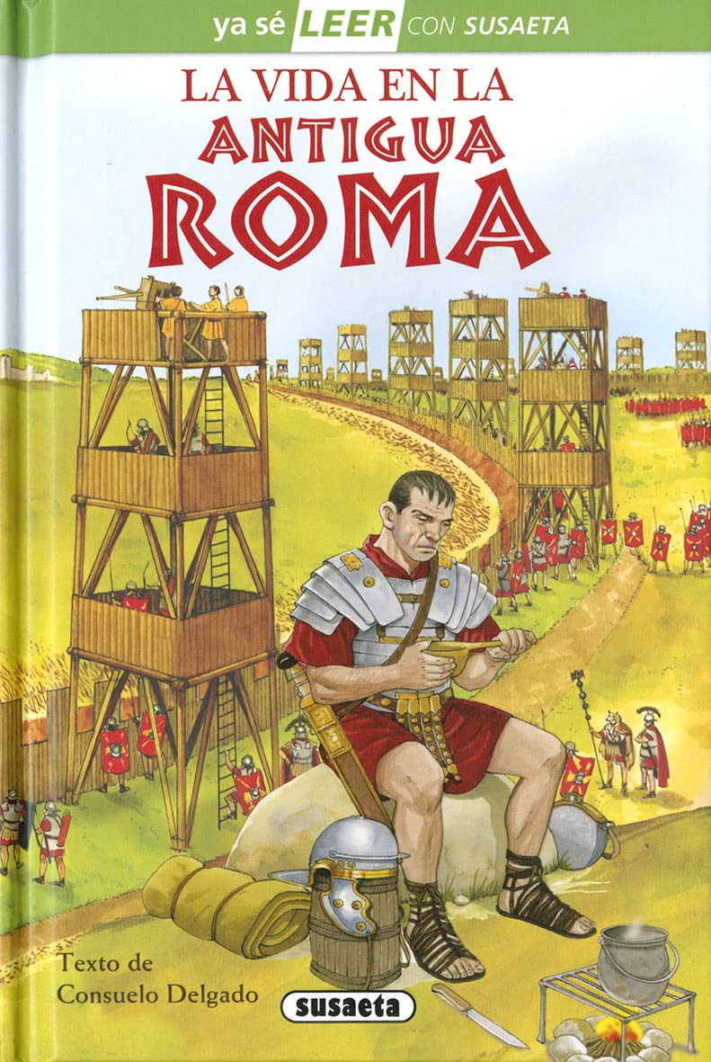 La vida en la Antigua Roma: Leer Con Susaeta - Nivel 2 (Ya sé LEER con Susaeta - nivel 2) Non-fiction