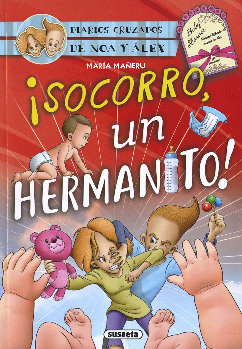 ¡Socorro, un hermanito! (Diarios cruzados de Noa y Alex) Novels & Short Stories