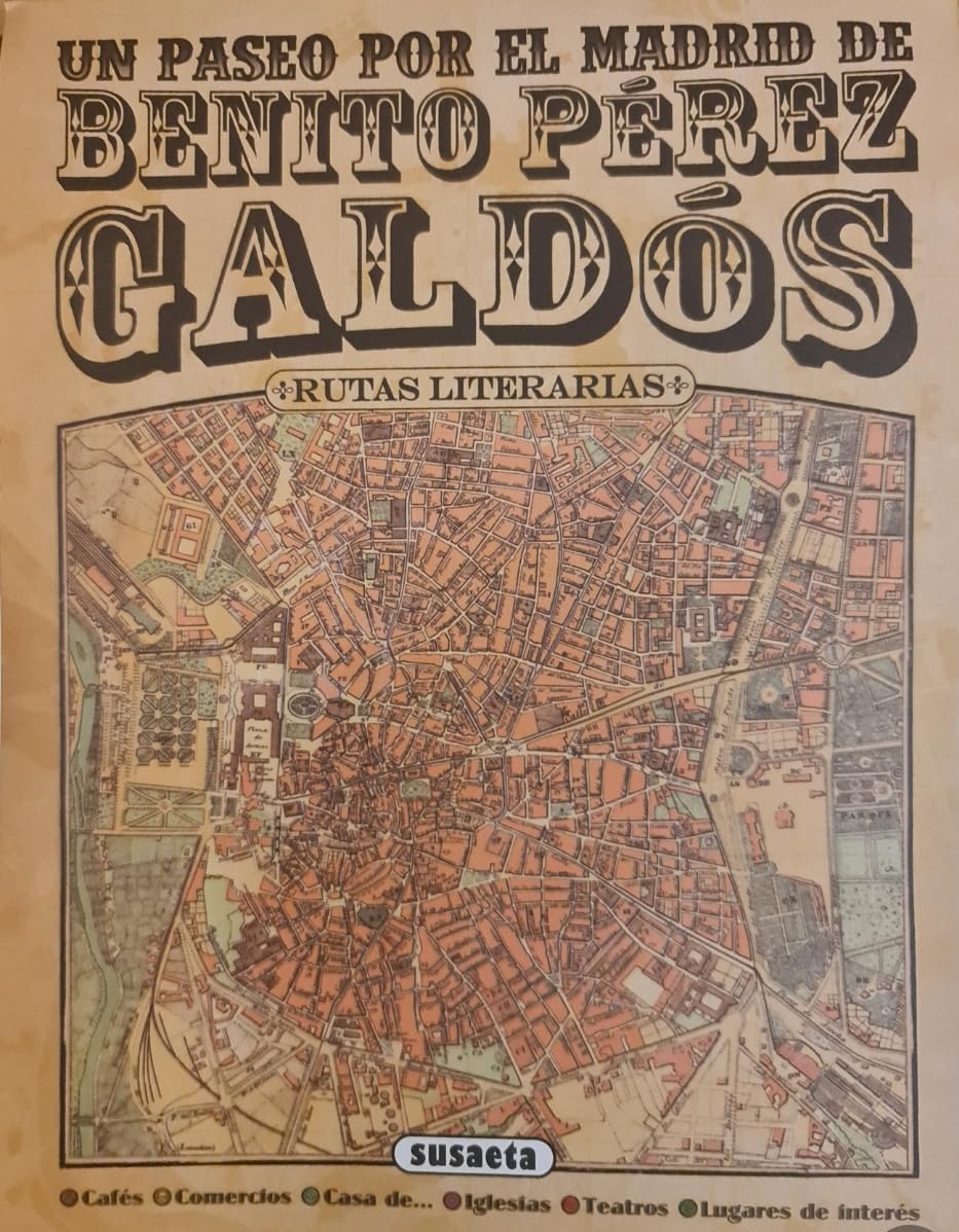 Map of Madrid in 1883 as described in the novels of Benito Perez Galdos book