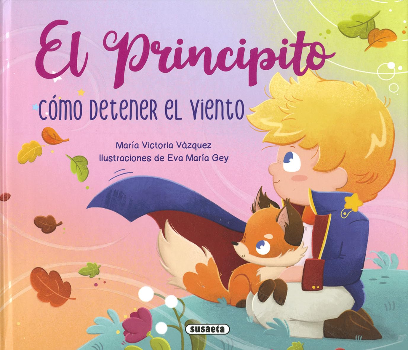 El Principito. Cómo detener el viento (Las aventuras de El principito) Non-fiction