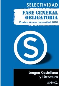 Lengua castellana y literatura, prueba acceso universidad : fase general obligatoria Learning & Reference