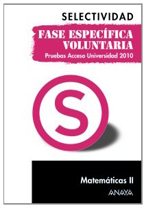 Matemáticas II, prueba acceso universidad : fase específica voluntaria Learning & Reference