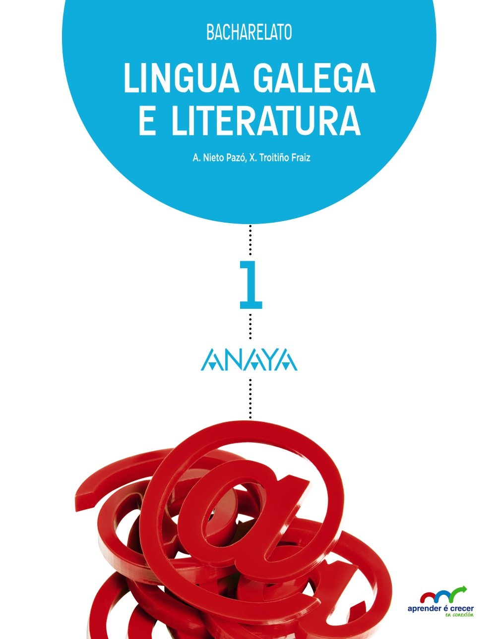 Aprender É Crecer en Conexión, lingua galega e literatura, 1 bacharelato (Galicia) Learning & Reference
