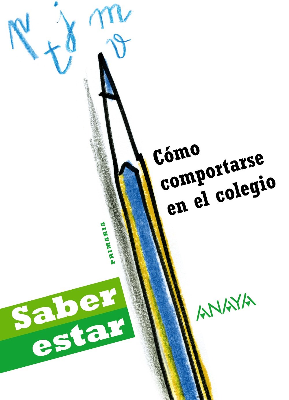 Cómo comportarse en el colegio. (Cuadernos no vinculados de Ed. primaria) Learning & Reference