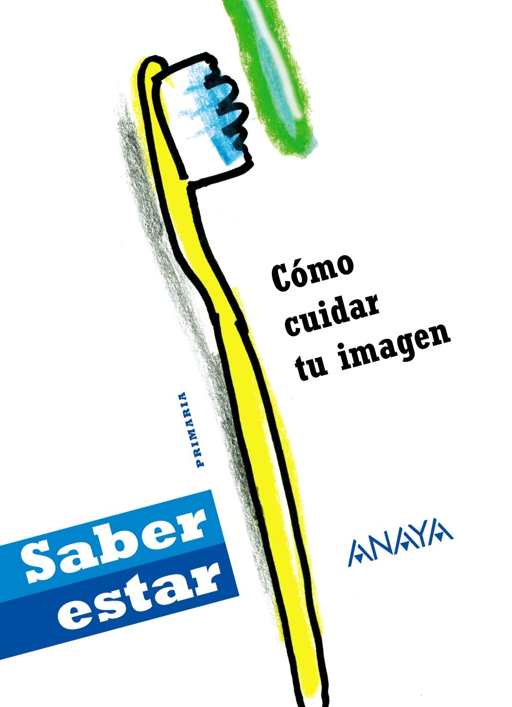Cómo cuidar tu imagen. (Cuadernos no vinculados de Ed. primaria) Learning & Reference