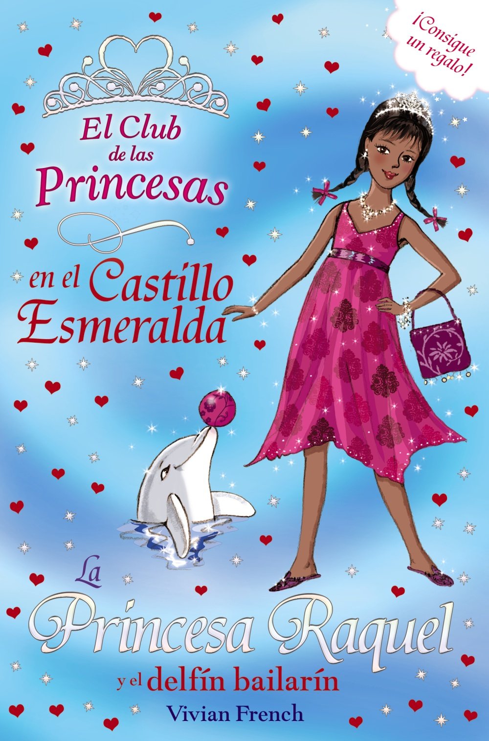 La Princesa Raquel y el delfín bailarín (Literatura Infantil (6-11 Años) - El Club De Las Princesas) Social Sciences