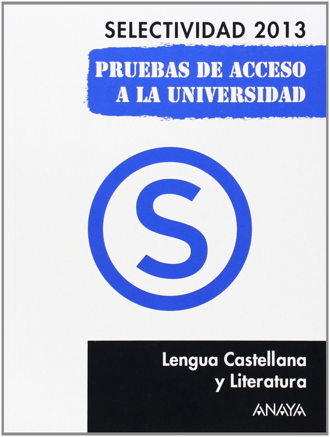 Lengua Castellana y Literatura. Selectividad 2013. book