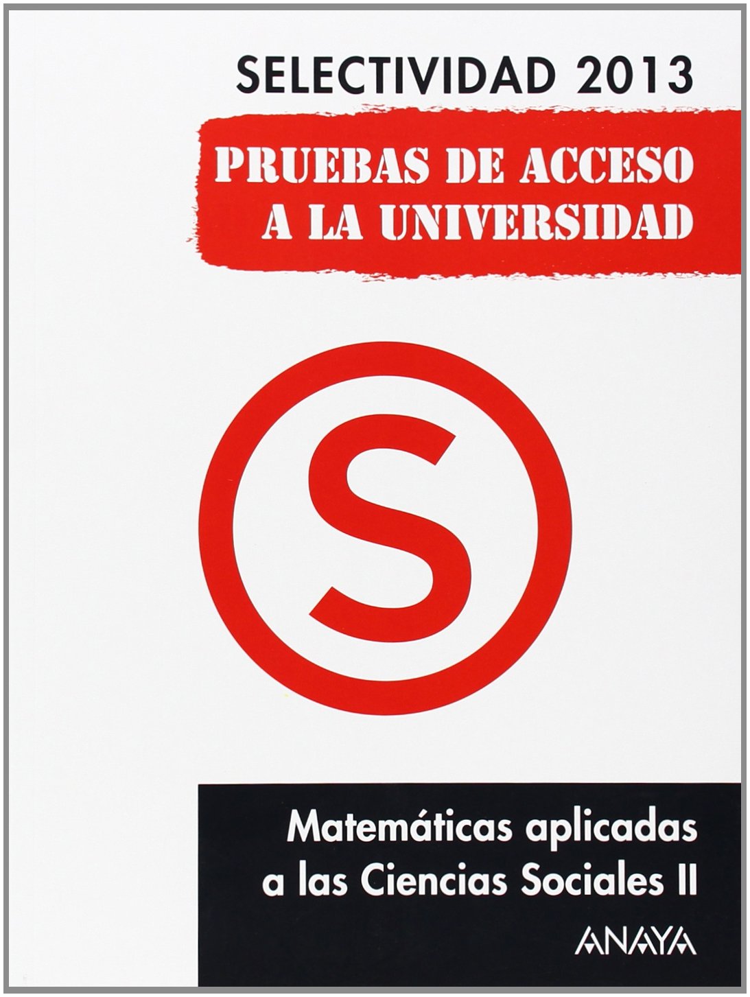 Matemáticas aplicadas a las Ciencias Sociales II. Selectividad 2013. book