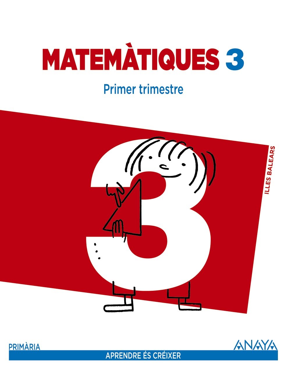 Aprendre és Créixer, matemàtiques, 3 Educació Primària (Baleares) Books