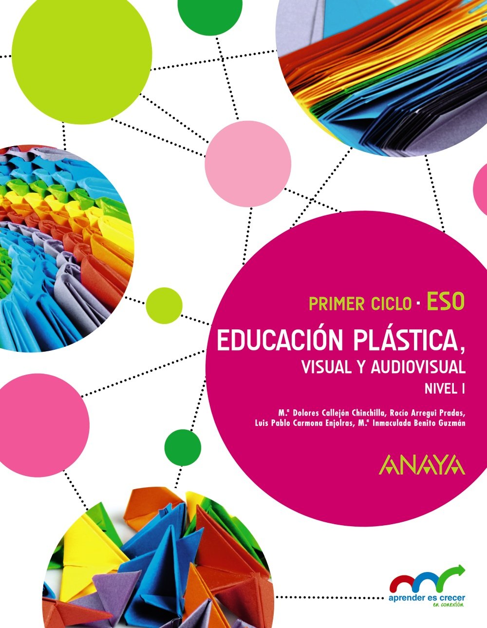 Educación Plástica, Visual y Audiovisual. Nivel I. (Aprender es crecer en conexión) Learning & Reference