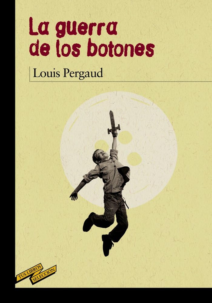 La guerra de los botones (CLÁSICOS - Tus Libros-Selección) Social Sciences