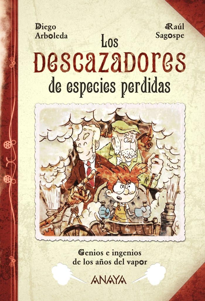Los descazadores de especies perdidas : genios e ingenios de los años del vapor Social Sciences