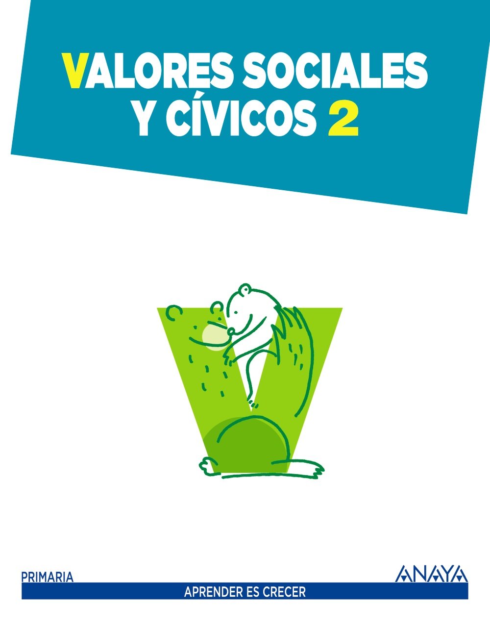 Valores Sociales y Cívicos 2. (Aprender es crecer) Learning & Reference