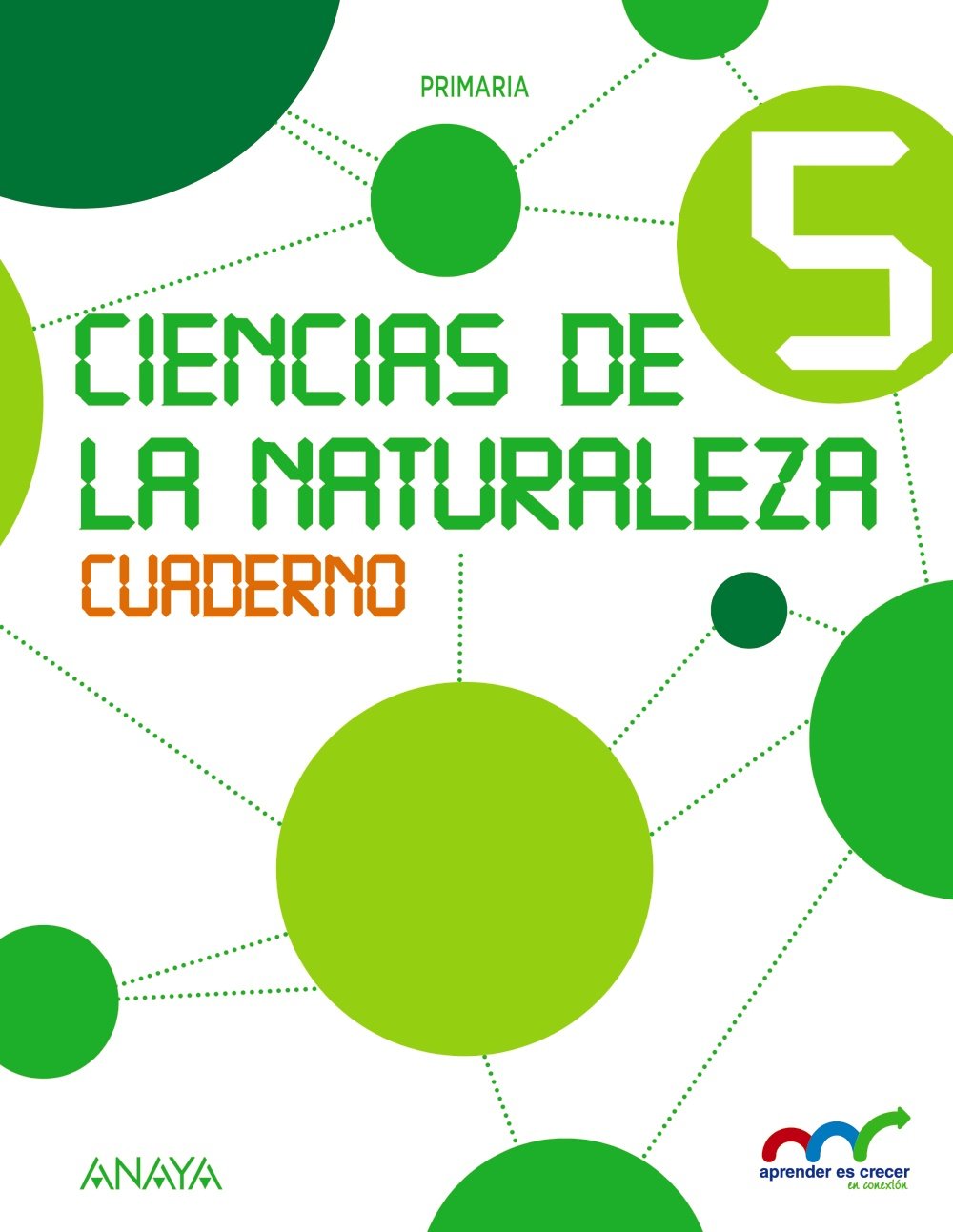 Ciencias de la Naturaleza 5. Cuaderno. (Aprender es crecer en conexión) Learning & Reference