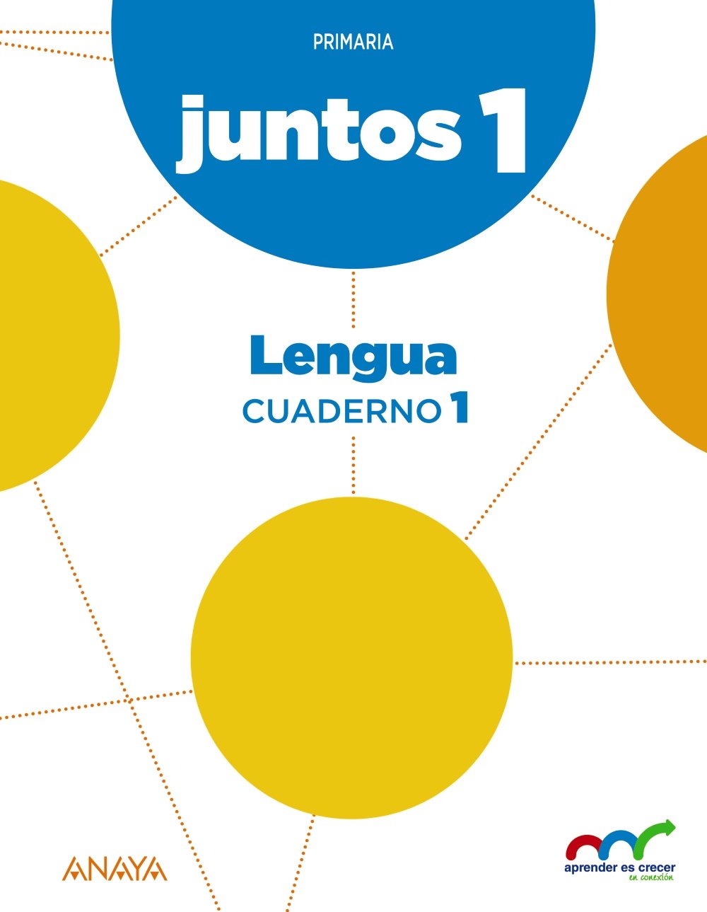 Aprender es crecer juntos 1.º Cuaderno de Lengua 1. book