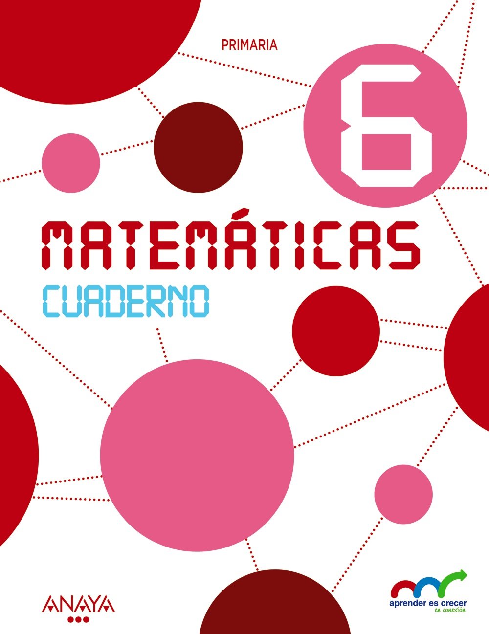 Matemáticas 6. Cuaderno. (Aprender es crecer en conexión) Learning & Reference