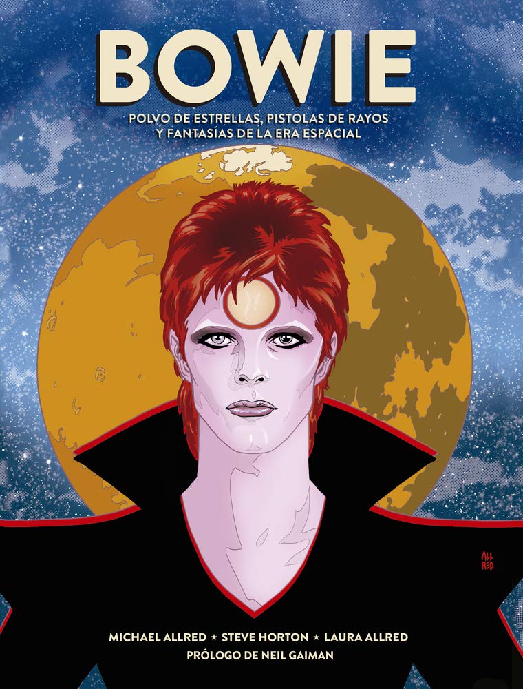 Bowie: Polvo De Estrellas, Pistolas De Rayos Y Fantasias De La Era Espacial book