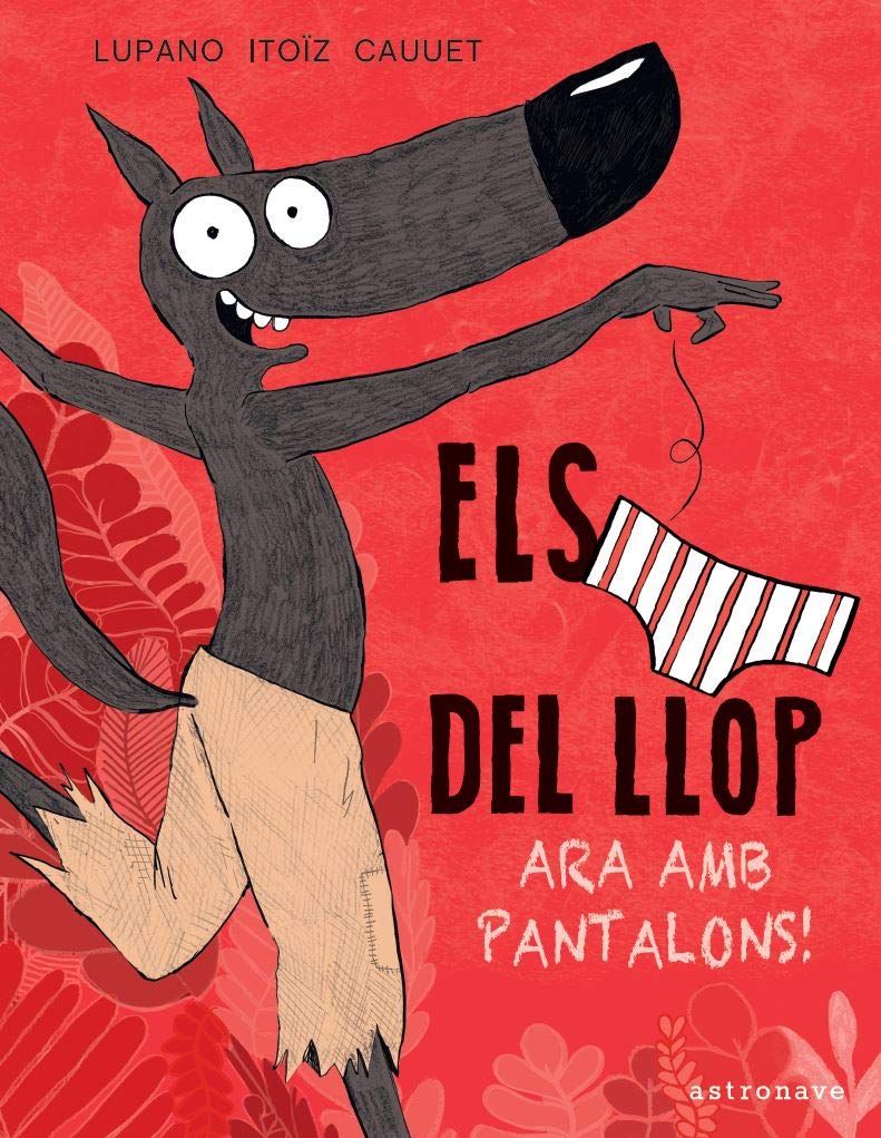 Els Calçotets del Llop 5. Ara amb pantalons! book