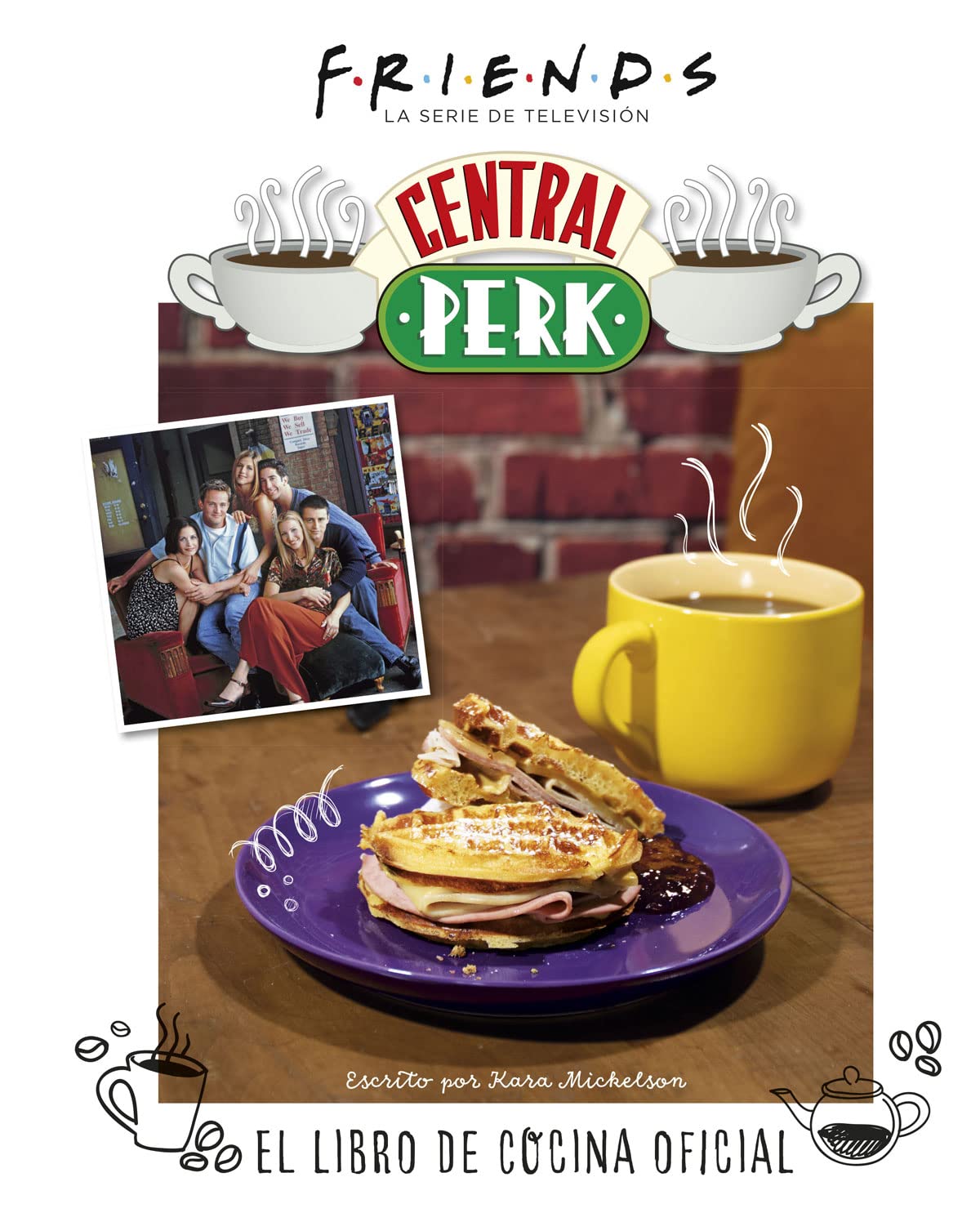 FRIENDS: CENTRAL PERK. EL LIBRO DE COCINA OFICIAL book
