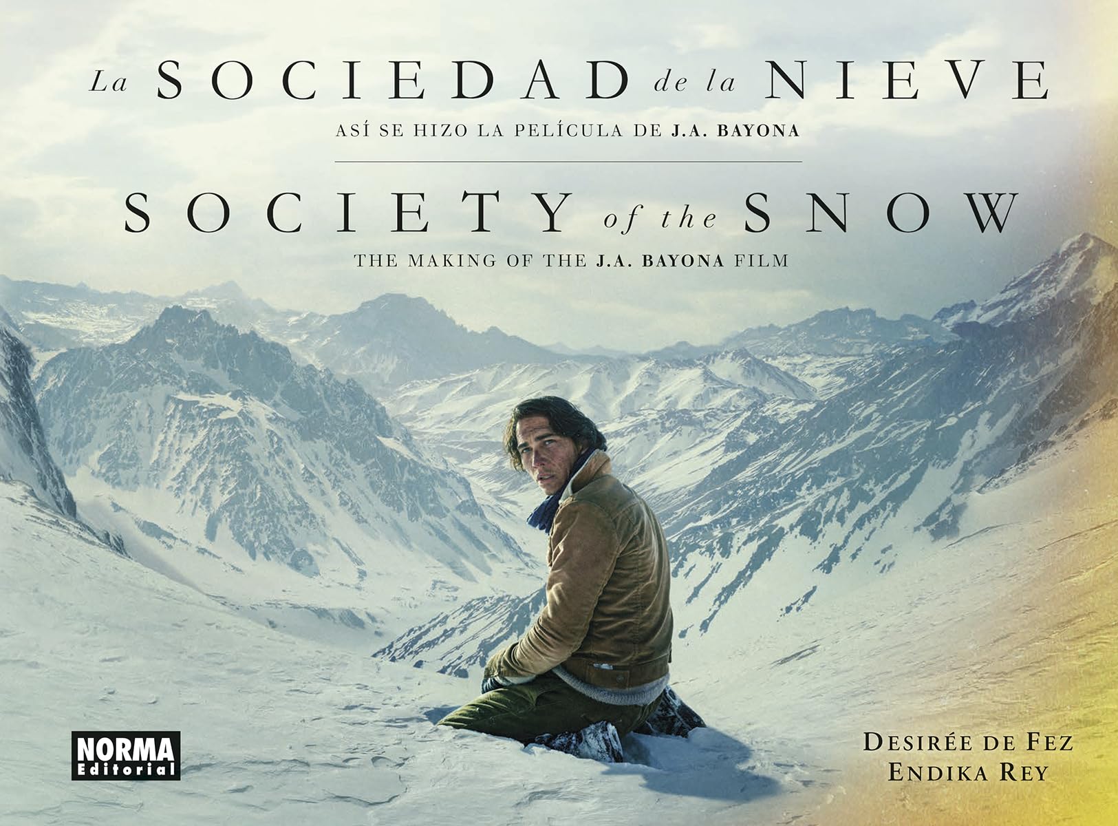 LA SOCIEDAD DE LA NIEVE. ASI SE HIZO LA PELICULA DE J.A. BAYONA book