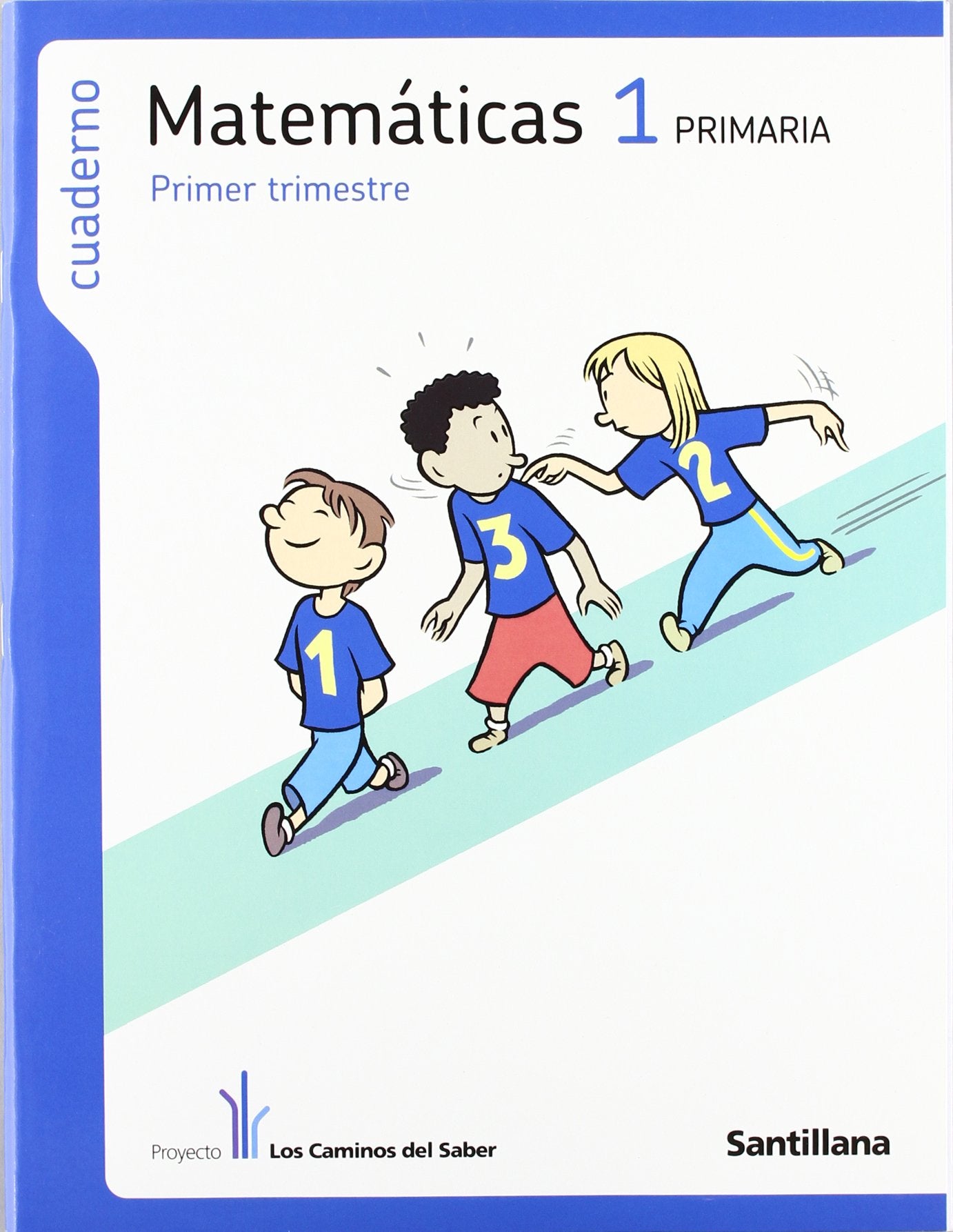 Proyecto los Caminos del Saber, matemáticas, 1 Educación Primaria. 1 trimestre. Cuaderno Books