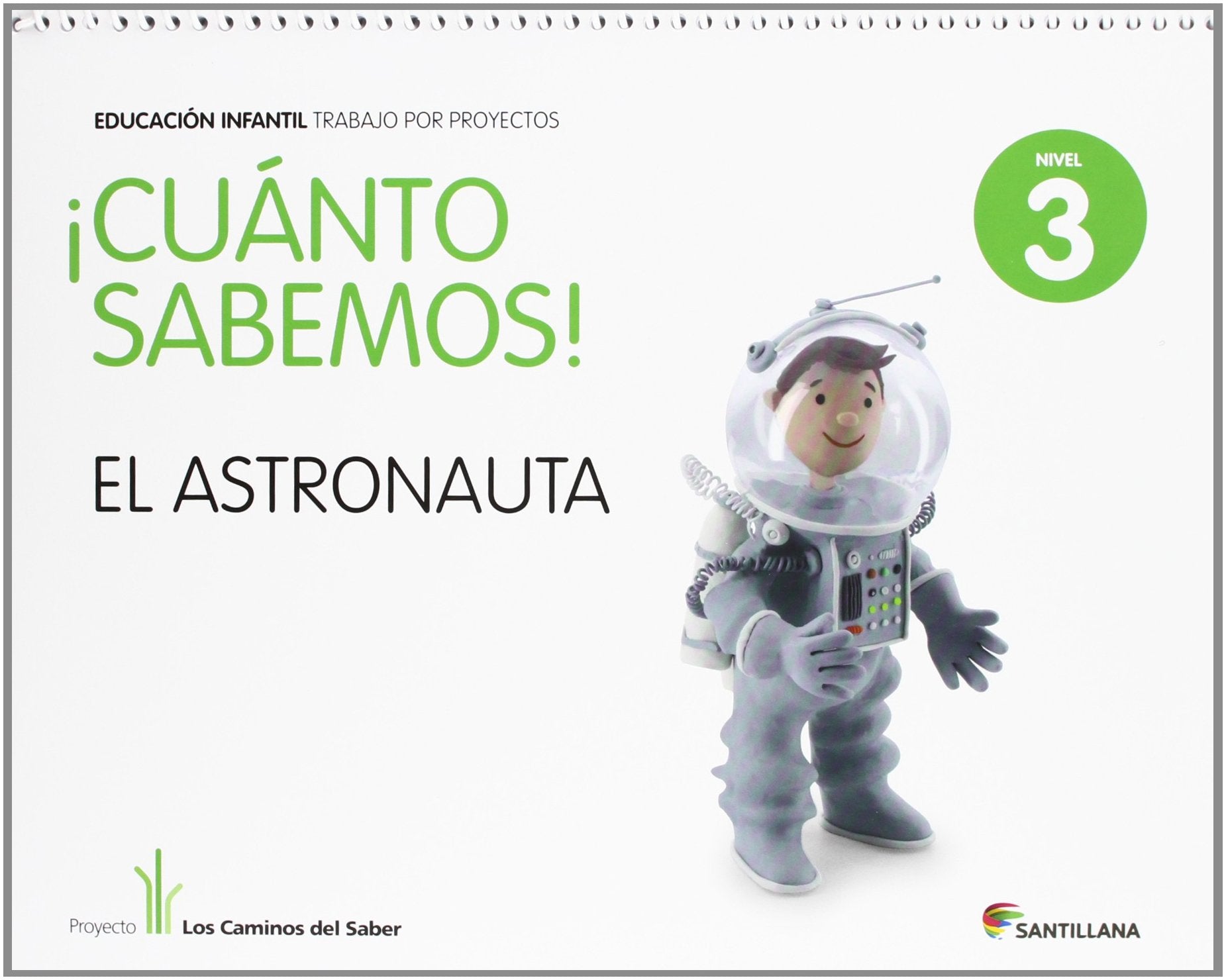 Proyecto los Caminos del Saber, ¡Cuanto Sabemos!, El astronauta, Educación Infantil, 5 años Study Guides