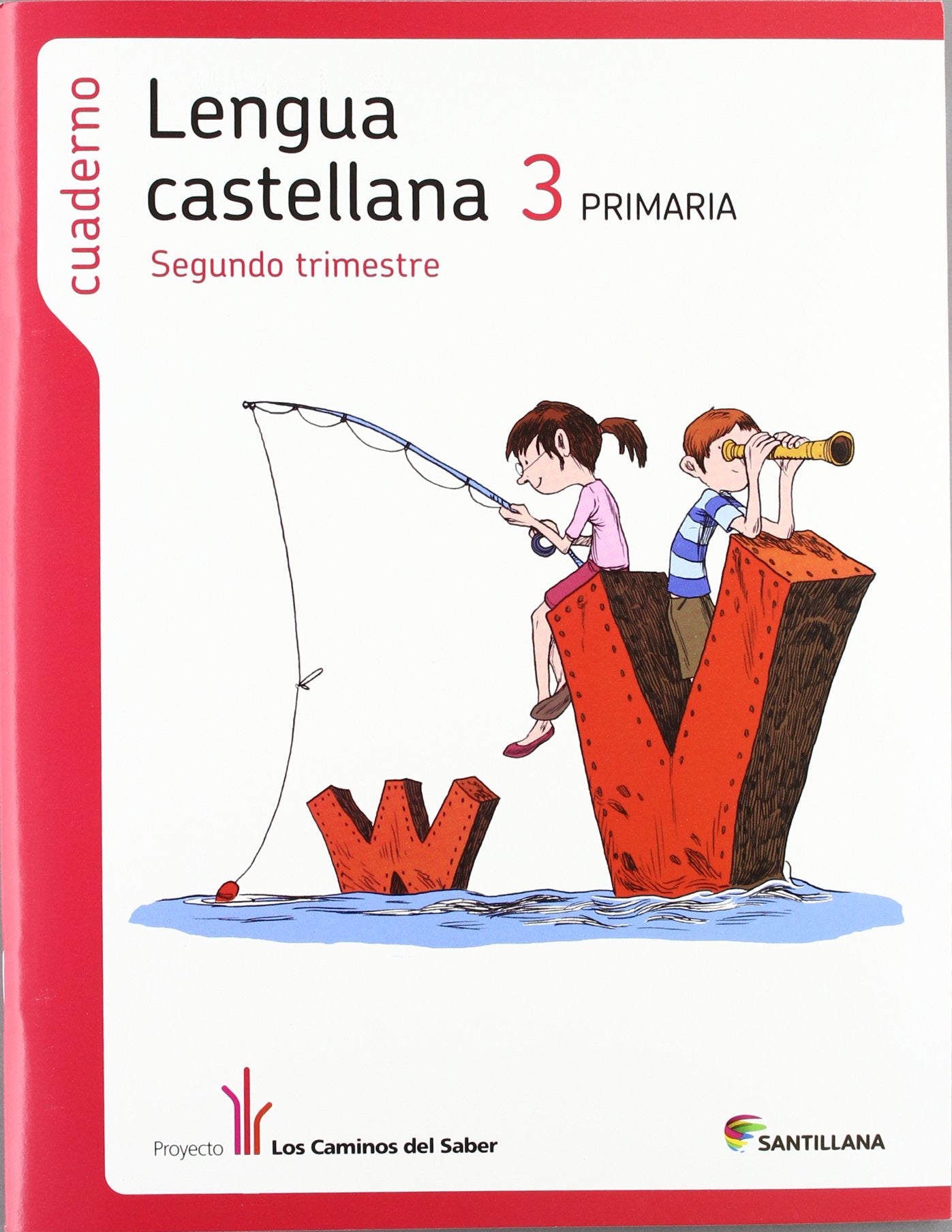 Proyecto Los Caminos del Saber, lengua castellana, 3 Educación Primaria. 2 trimestre. Cuaderno: cuaderno lengua 3 trim.2 Foreign Languages ​​& Dictionaries