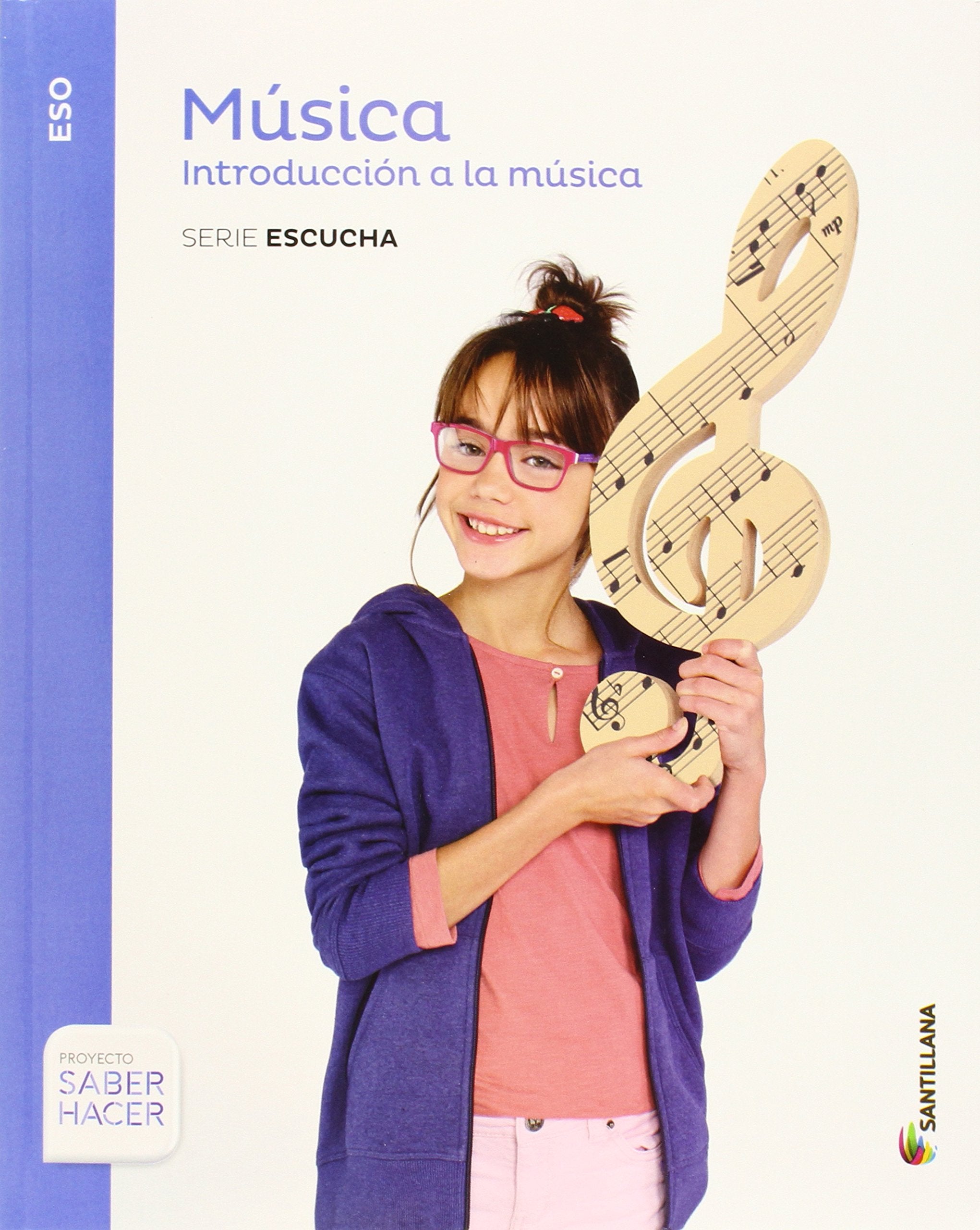 MUSICA SERIE ESCUCHA 1 ESO SABER HACER INTRODUCCION A LA MUSICA book