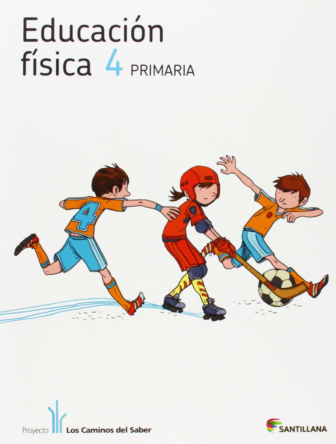 Proyecto Los Caminos del Saber, educación física, 4 Educación Primaria book