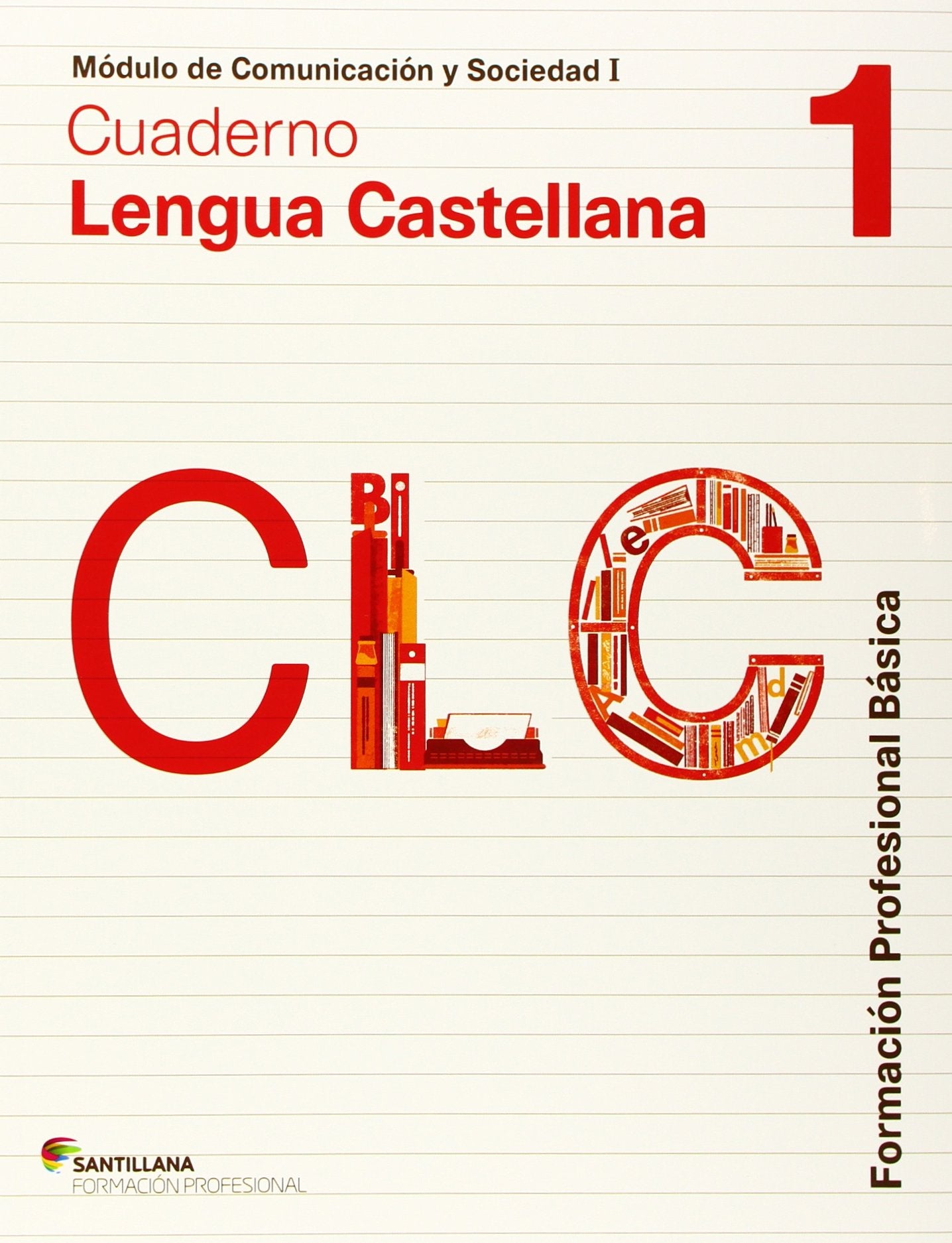 COMUNICACIÓN Y SOCIEDAD I CUADERNO LENGUA CAST 1 FORMACION PROFESIONAL BASICA book