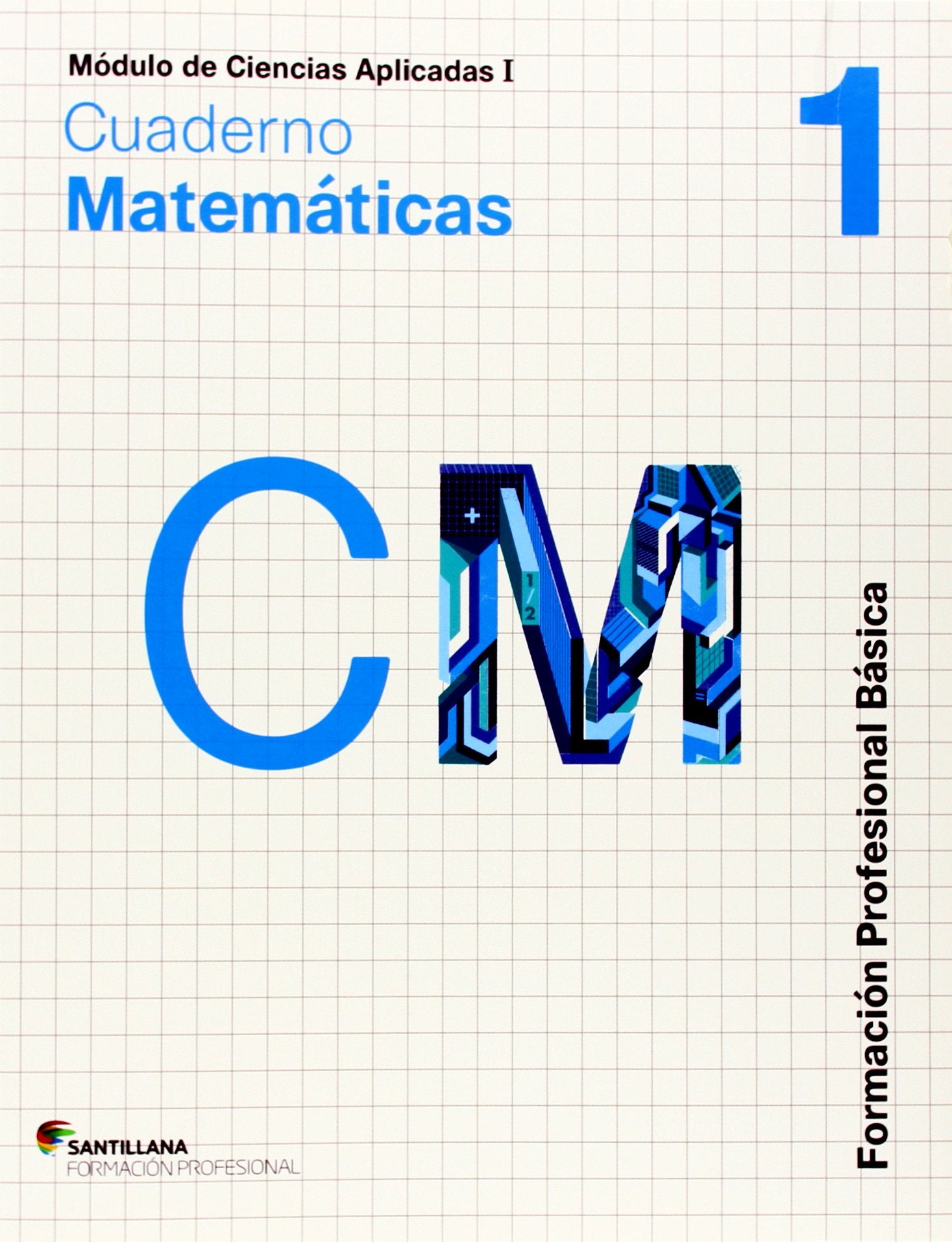 CIENCIAS APLICADAS I CUADERNO MATEMATICAS 1 FORMACION PROFESIONAL BASICA Non-fiction