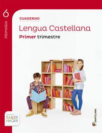 CUADERNO LENGUA 6 PRIMARIA 1 TRIM SABER HACER Non-fiction