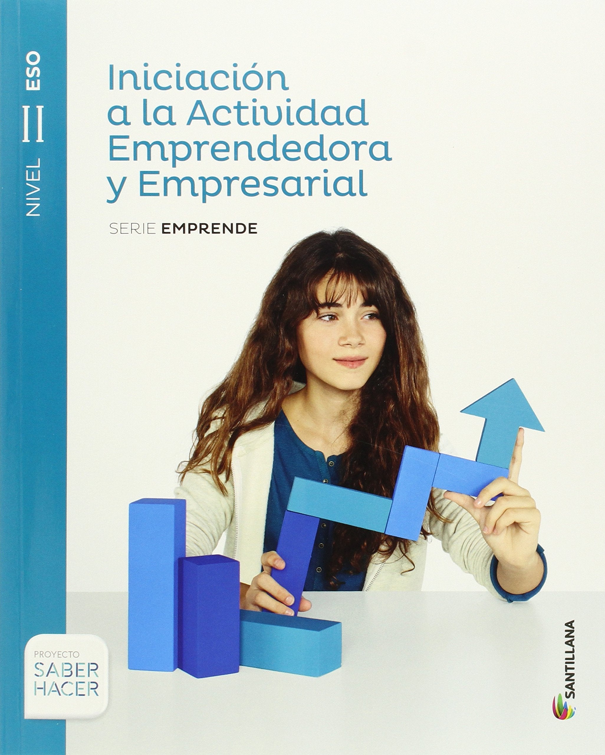 INICIACION A LA ACTIVIDAD EMPRENDEDORA Y EMPRESARIAL SERIE EMPRENDE NIVEL II ESO Study Guides