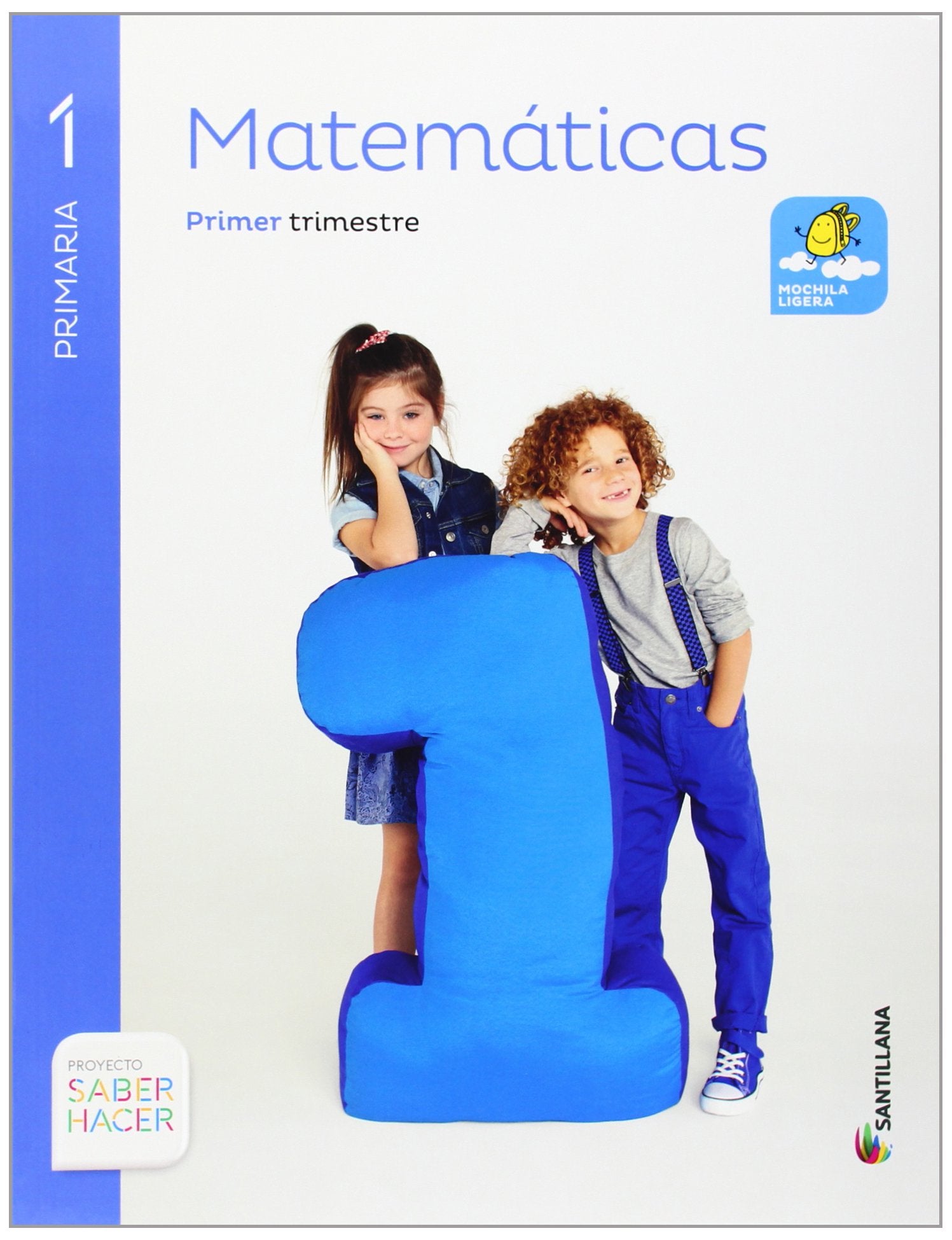 MATEMATICAS MOCHILA LIGERA 1 PRIMARIA SABER HACER Non-fiction