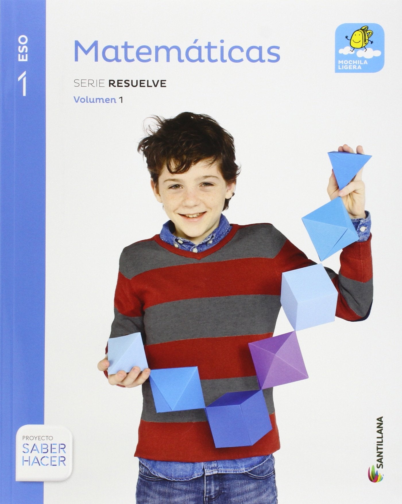 MATEMATICAS MOCHILA LIGERA SERIE RESUELVE 1 ESO SABER HACER book