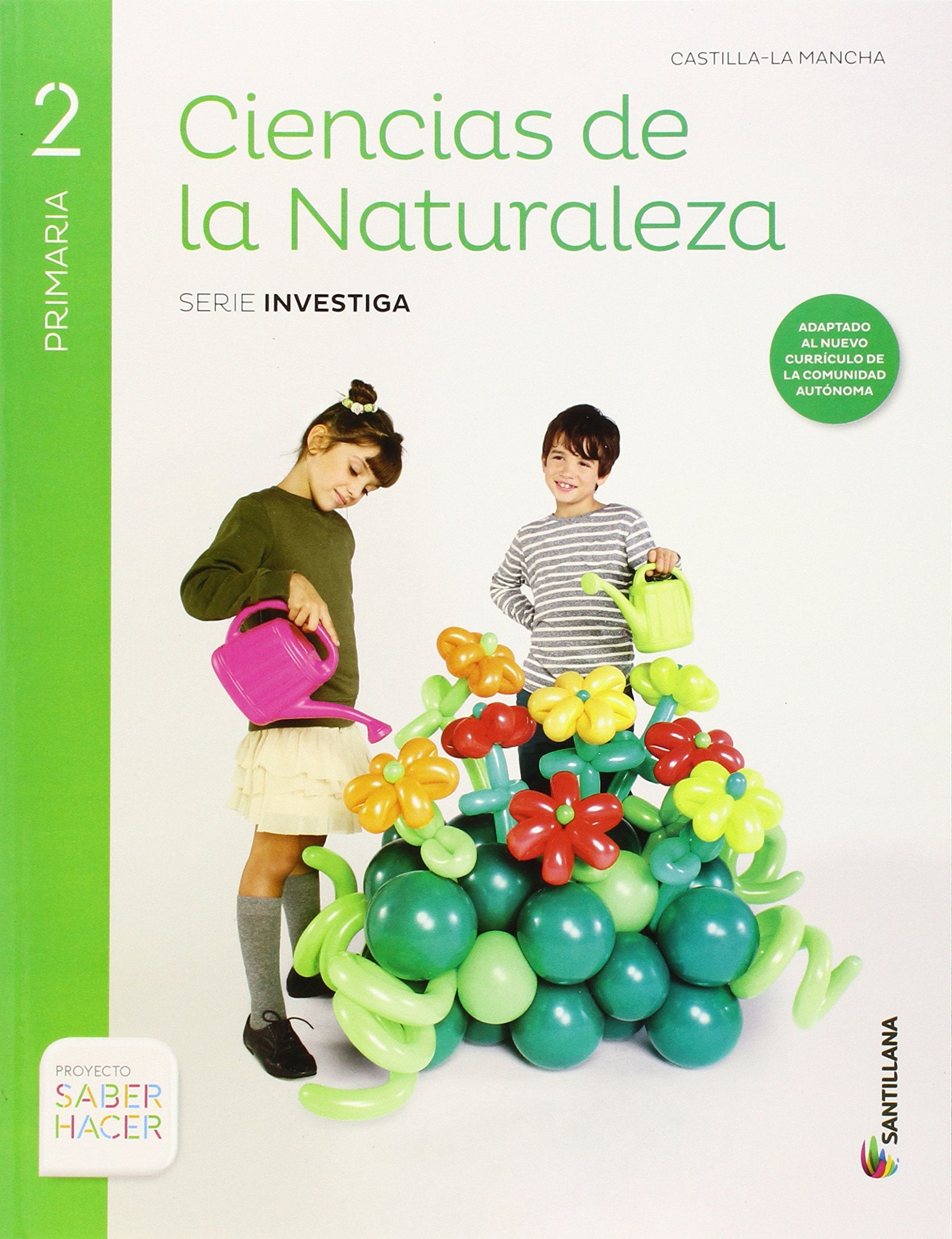 CIENCIAS DE LA NATURALEZA 2 PRIMARIA CASTILLA LA MANCHA SABER HACER SANTILLANA book