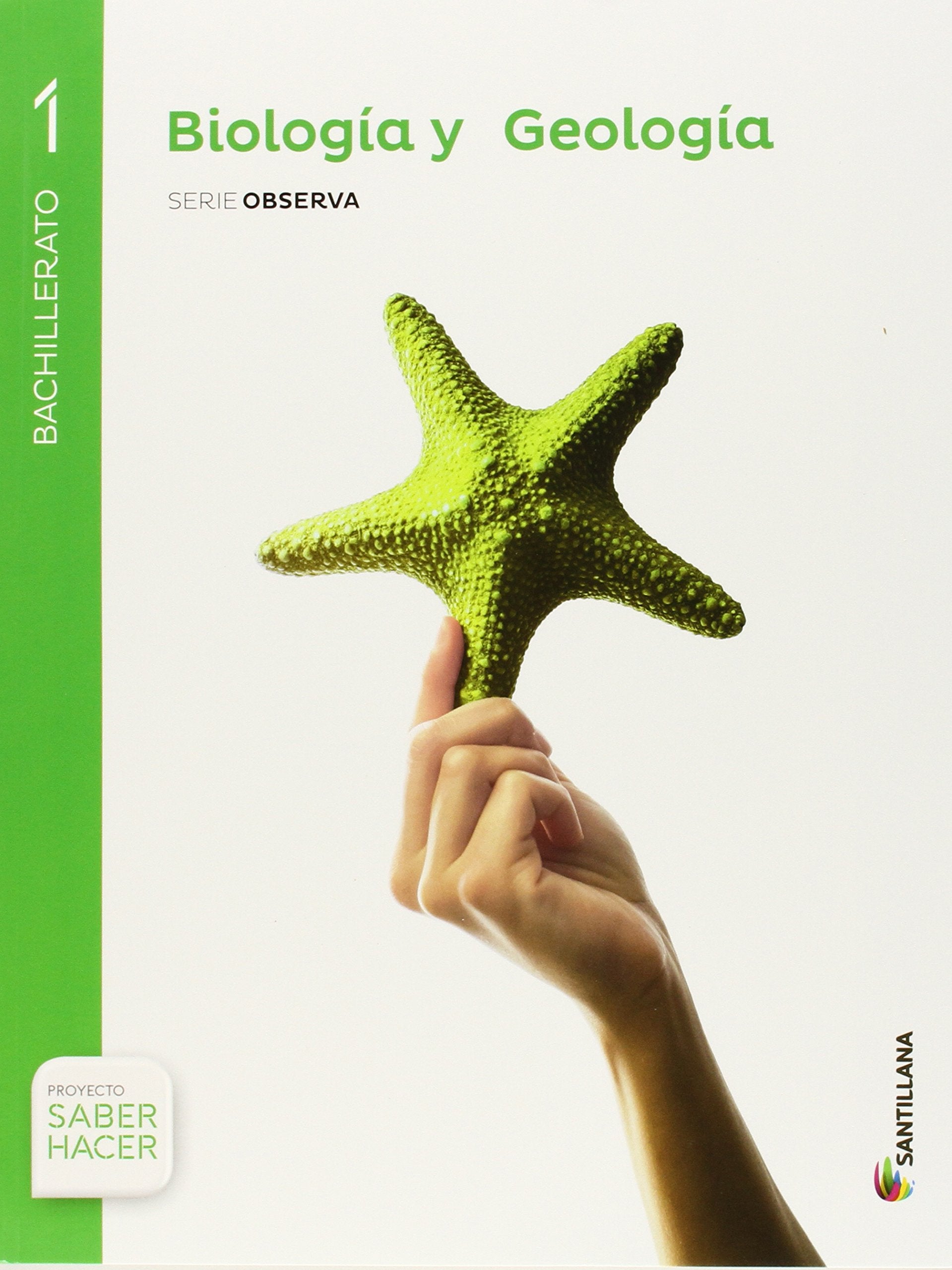 BIOLOGIA Y GEOLOGIA SERIE OBSERVA 1 BTO SABER HACER book