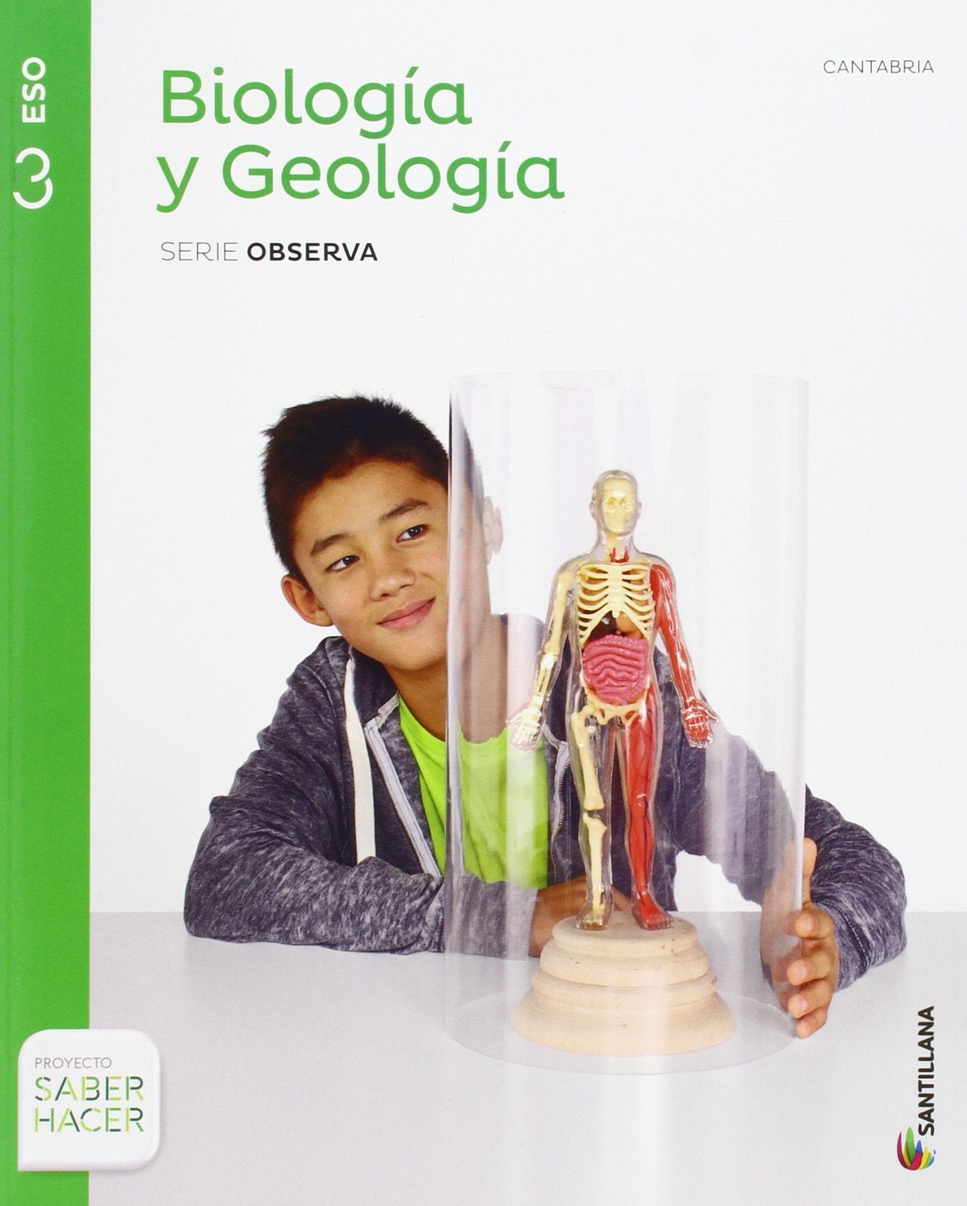 BIOLOGIA Y GEOLOGIA CANTABRIA SERIE OBSERVA 3 ESO SABER HACER Non-fiction