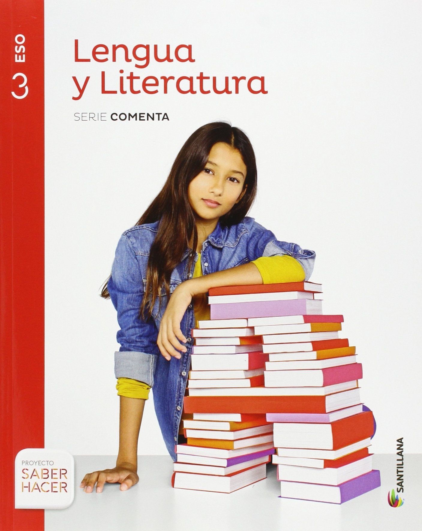 LENGUA Y LITERATURA SERIE COMENTA 3 ESO SABER HACER book