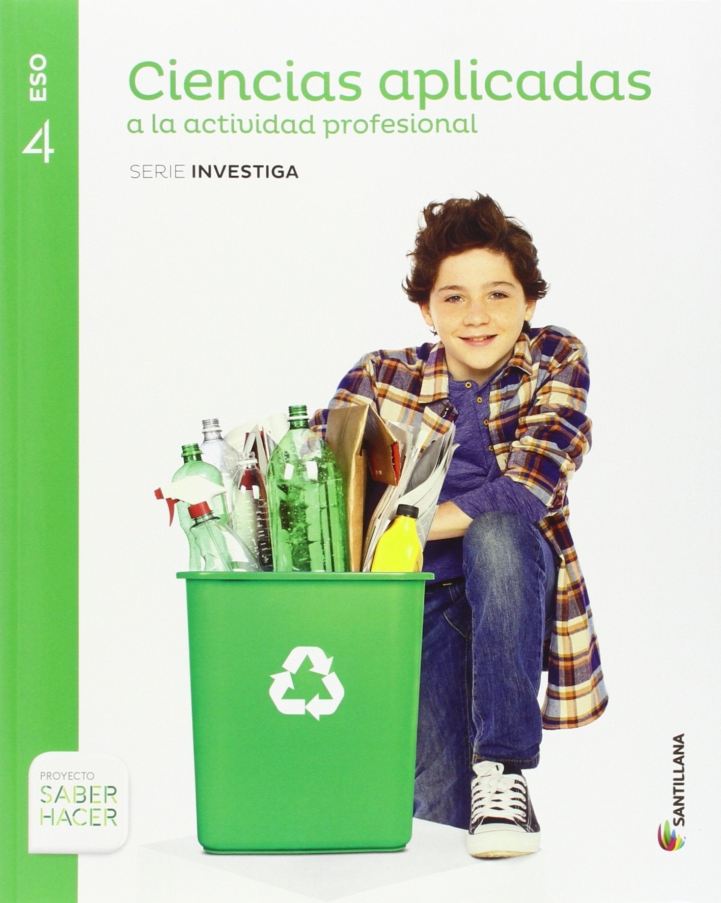 CIENCIAS APLICADAS A LA ACTIVIDAD PROFESIONAL SERIE INVESTIGA 4 ESO SABER HACER Non-fiction