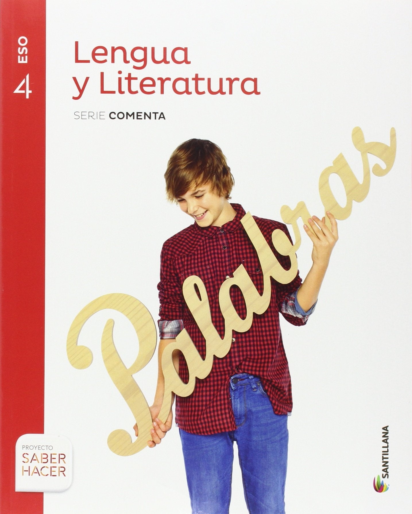 LENGUA Y LITERATURA SERIE COMENTA 4 ESO SABER HACER Foreign Languages ​​& Dictionaries
