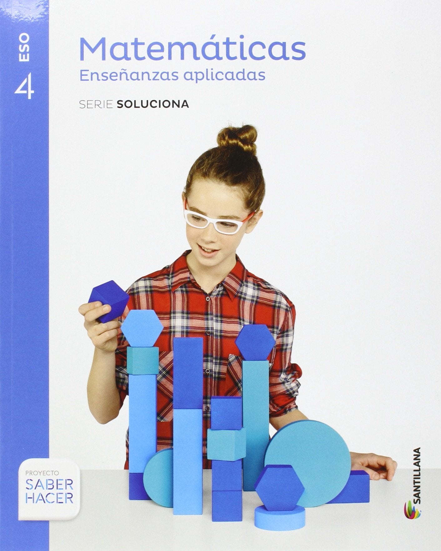MATEMATICAS ENSEÑANZAS APLICADAS SERIE SOLUCIONA 4 ESO SABER HACER Non-fiction